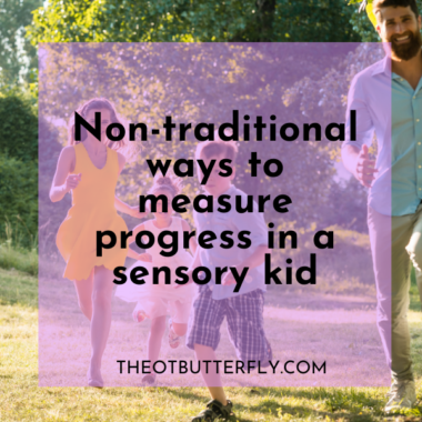 A mom, dad and two kids running outside on a sunny day, with a purple title layover that says "Non-traditional ways to measure progress in a sensory kid"
