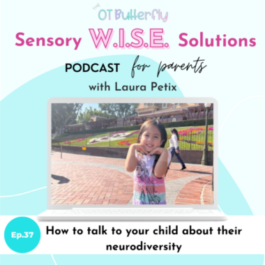 Sensory Wise Solutions podcast cover art, with title Episode 37 How to talk to your child about their neurodiversity with a picture of a female brunette child smiling with her hands by her face