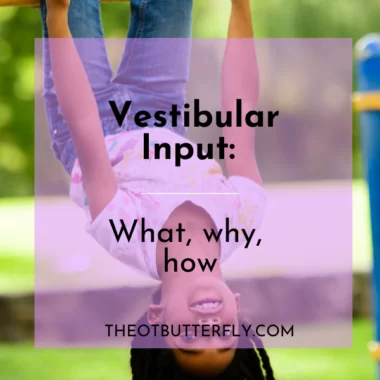 girl hanging upside down from monkey bars and title text that says "Vestibular input: what why, how"